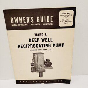 Vtg Wards Deep Well Reciprocating Pump #3581 3582 3583 Owners Guide Montgomery